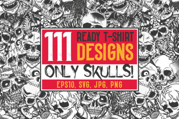 111 T-shirt Designs. Only Skulls: Skull Graphics & Illustrations