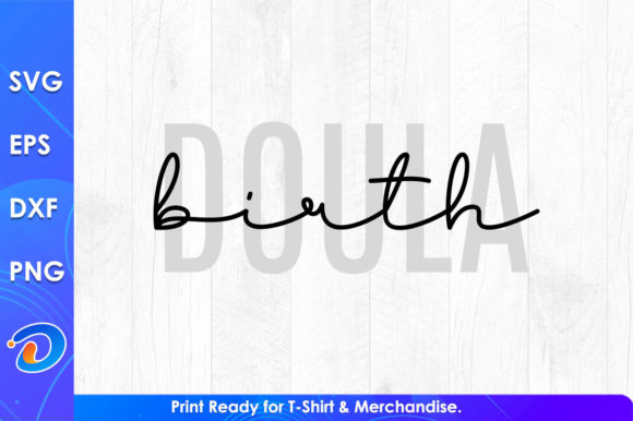Birth Doula Svg for T-Shirt Designs and Graphics