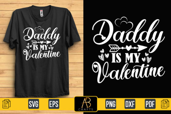 Daddy is My Valentine Quote T Shirt Art: Graphics & Print Templates Review