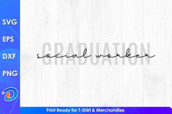 Graduation Social Worker Svg Graphics for T-Shirt Designs