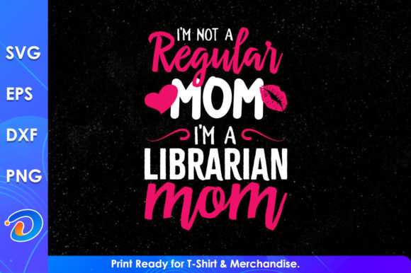 I M a Librarian Mom Funny Svg Cut File for T-Shirt Graphics