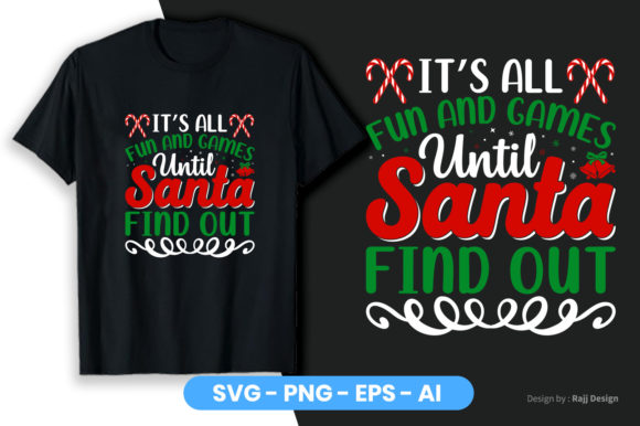 It's All Fun and Games Until Santa Find T-Shirt Design Review