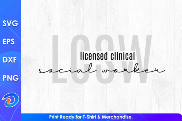 LCSW Licensed Clinical Social Worker Graphics for T-Shirt Designs