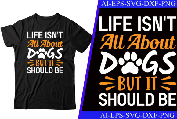 Life Isn't All About Dogs T-shirt: Graphics & Crafts Review
