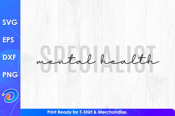 Mental Health Specialist Svg Files: Graphics & T-Shirt Designs