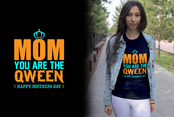 Mom You Are the Qween T-shirt Design SVG