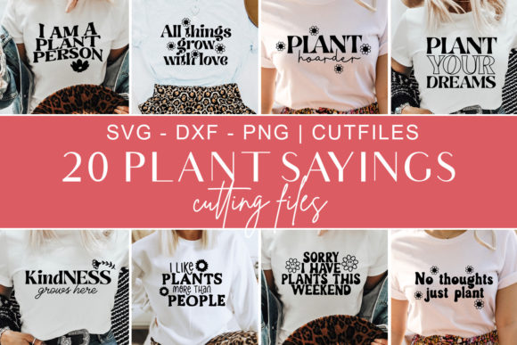 Plant Sayings Svg, Png, Dxf Graphics for T‑Shirt Designs