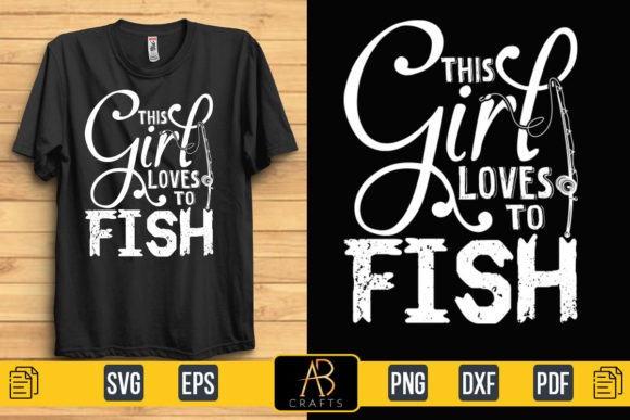 This Girl Loves to Fish Graphic & Print Template Review