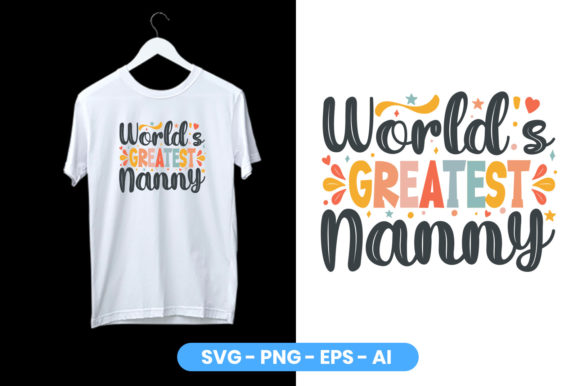 World’s Greatest Nanny T-Shirt Design: A Designer’s Guide to Graphics